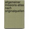 Allgemeiner Missions-atlas nach Originalquellen by Grundemann Reinhold