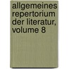 Allgemeines Repertorium Der Literatur, Volume 8 door Onbekend