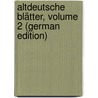 Altdeutsche Blätter, Volume 2 (German Edition) by Haupt Moriz