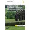 Alternative Accountabilities in Global Politics door Brent J. Steele