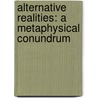 Alternative Realities: A Metaphysical Conundrum door Freda Wynn