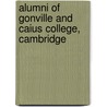 Alumni of Gonville and Caius College, Cambridge door Books Llc