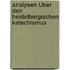 Analysen Über Den Heidelbergischen Katechismus