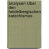 Analysen Über Den Heidelbergischen Katechismus door David Müslin