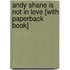 Andy Shane Is Not in Love [With Paperback Book]