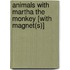 Animals With Martha The Monkey [With Magnet(S)]