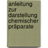 Anleitung Zur Darstellung Chemischer Präparate