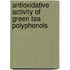 Antioxidative activity of green tea polyphenols