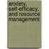 Anxiety, Self-efficacy, and Resource Management