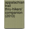 Appalachian Trail Thru-Hikers' Companion (2013) by Appalachian Long Dis Hikers Association