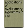 Applications Of Evolutionary Algorithms In Vlsi door Rajesh A. Thakker