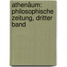 Athenäum: Philosophische Zeitung, Dritter Band door Jakob Frohschammer