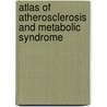 Atlas of Atherosclerosis and Metabolic Syndrome door Scott M. Grundy