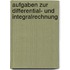 Aufgaben Zur Differential- Und Integralrechnung