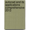 Autocad And Its Applications Comprehensive 2013 by Terence M. Shumaker