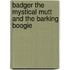 Badger the Mystical Mutt and the Barking Boogie
