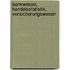 Bankwesen, Handelsstatistik, Versicherungswesen