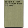 Barragan A   Raum Und Schatten, Mauer Und Farbe by Dania]le Pauly