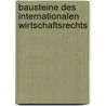 Bausteine des internationalen Wirtschaftsrechts by Michael Ivens