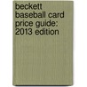 Beckett Baseball Card Price Guide: 2013 Edition by Brian Fleisher
