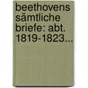 Beethovens Sämtliche Briefe: Abt. 1819-1823... by Ludwig van Beethoven