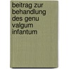 Beitrag zur Behandlung des Genu valgum infantum door Steffen W. Schmidt