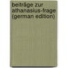 Beiträge Zur Athanasius-Frage (German Edition) by Stülcken Alfred