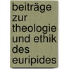 Beiträge Zur Theologie Und Ethik Des Euripides door Friedrich Lübker