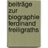 Beiträge zur Biographie Ferdinand Freiligraths