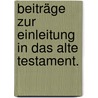 Beiträge zur Einleitung in das Alte Testament. by Wilhelm Martin Leberecht de Wette