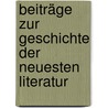 Beiträge zur Geschichte der neuesten Literatur door Karl Gutzkow