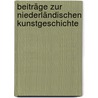Beiträge zur niederländischen Kunstgeschichte door Riegel