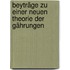 Beyträge Zu Einer Neuen Theorie Der Gährungen