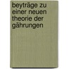 Beyträge Zu Einer Neuen Theorie Der Gährungen by Johann Peter Brinckmann