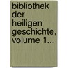 Bibliothek Der Heiligen Geschichte, Volume 1... by Johann Jakob Hess