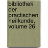 Bibliothek Der Practischen Heilkunde, Volume 26 door Christian Wilhelm Hufeland