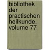 Bibliothek Der Practischen Heilkunde, Volume 77 door Christian Wilhelm Hufeland