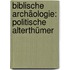Biblische Archäologie: Politische Alterthümer