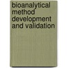 Bioanalytical Method Development And Validation door Brajendra S. Rajpoot