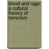 Blood And Rage: A Cultural History Of Terrorism