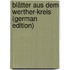 Blätter Aus Dem Werther-Kreis (German Edition)
