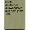 Briefe Deutscher Auswanderer Aus Dem Jahre 1709 by Unknown