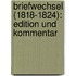 Briefwechsel (1818-1824): Edition Und Kommentar