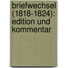 Briefwechsel (1818-1824): Edition Und Kommentar by Ludwig B. Rne