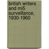 British Writers And Mi5 Surveillance, 1930-1960 by James Smith