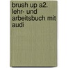 Brush Up A2. Lehr- Und Arbeitsbuch Mit Audi door Annie Roth