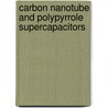Carbon Nanotube and Polypyrrole Supercapacitors by Ali Izadi-Najafabadi