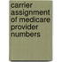 Carrier Assignment of Medicare Provider Numbers