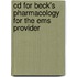 Cd for Beck's Pharmacology for the Ems Provider
