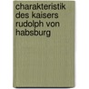 Charakteristik Des Kaisers Rudolph Von Habsburg door Christoph Girtanner
